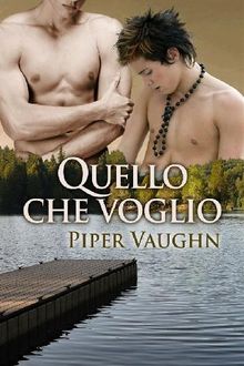 Quello che voglio.  Piper Vaughn