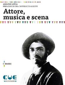 Attore, musica e scena.  Ferruccio Marotti