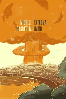 Extrema Ratio.  Michele Rocchetta