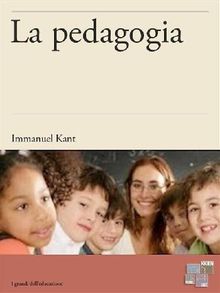 La pedagogia.  Immanuel Kant