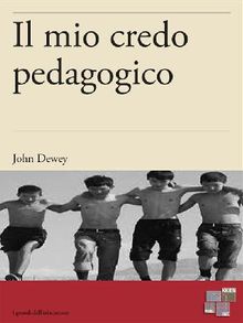 Il mio credo pedagogico.  John Dewey