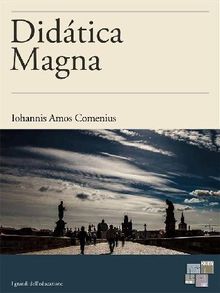 Didtica Magna.  Iohannis Amos Comenius