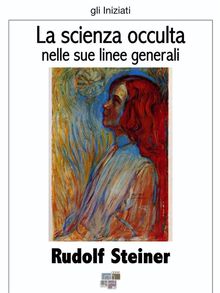 La scienza occulta.  Rudolf Steiner