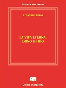 La Vita Eterna Dono di DIO.  Leonardo Bruni