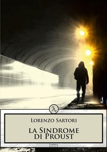 La sindrome di Proust.  Lorenzo Sartori