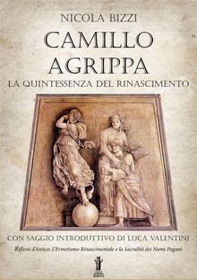 Camillo Agrippa, la quintessenza del Rinascimento.  Nicola Bizzi