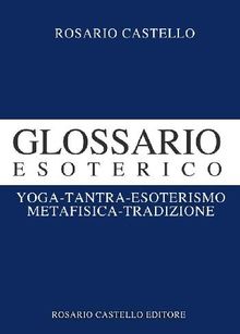 Glossario Esoterico.  Rosario Castello