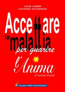 Accettare la malattia.  Jakob Lorber