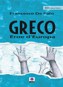 Greco eroe dEuropa.  Francesco De Palo