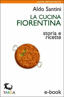 La cucina fiorentina.  Aldo Santini