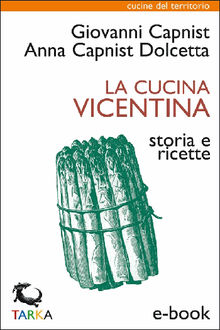 La cucina vicentina.  Giovanni Capnist