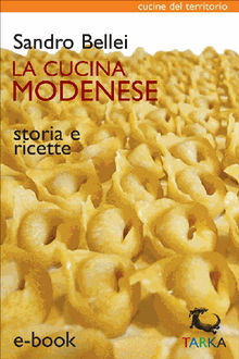 La cucina modenese.  Sandro Bellei