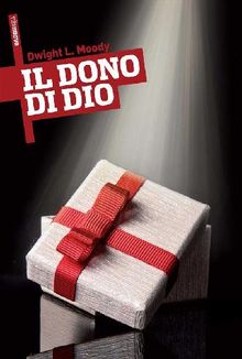 Il Dono di Dio.  Dwight L. Moody