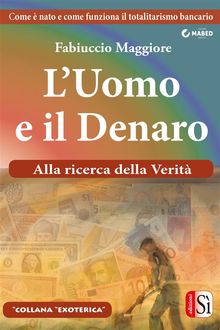 L'uomo e il denaro.  Fabiuccio Maggiore