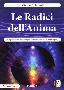 Le radici dellAnima.  Alfonso Guizzardi