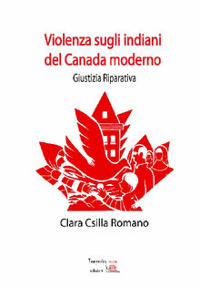 Violenze sugli indiani del Canada moderno.  Clara Csilla Romano