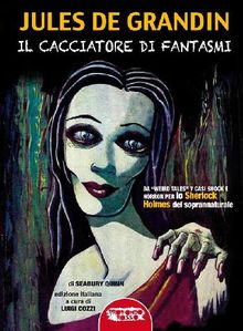 Jules De Grandin - il Cacciatore di Fantasmi.  Seabury Quinn