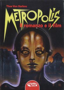 Metropolis.  Thea von Harbou