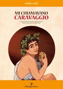 Mi chiamavano Caravaggio.  Maria Noella Sichich Berti