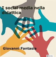 I social media nella didattica.  Giovanni Fantasia