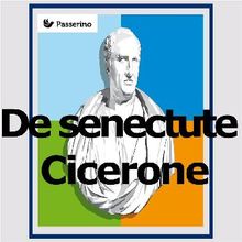 De Senectute.  Marco Tullio Cicerone 