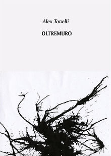 Oltremuro.  Alex Tonelli