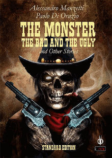 The Monster, the Bad and the Ugly.  Paolo di Orazio