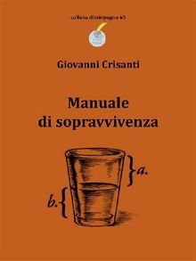 Manuale di sopravvivenza.  Giovanni Crisanti