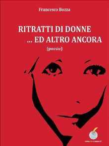 Ritratti di donne... ed altro ancora.  Francesco Bozza