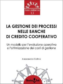 La gestione dei processi nelle Banche di Credito Cooperativo.  Alessandro Collina