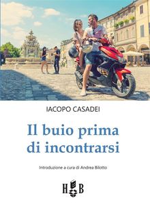 Il buio prima di incontrarsi.  Iacopo Casadei