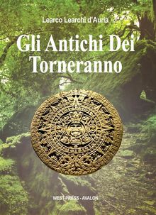 Gli Antichi Dei Torneranno.  Learco Learchi d'Auria