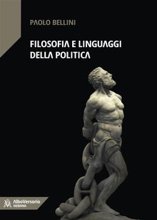 Filosofia e linguaggi della politica.  Paolo Bellini