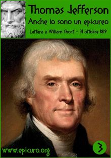 Anche io sono un epicureo.  Thomas Jefferson