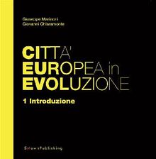 Citt Europea in Evoluzione. 1 Introduzione.  Giuseppe Marinoni