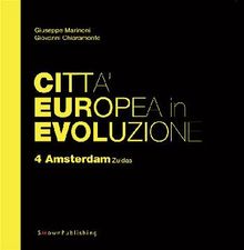 Citt Europea in Evoluzione. 4 Amsterdam Zuidas.  Giuseppe Marinoni