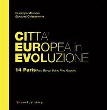 Citt Europea in Evoluzione. 14 Paris Parc Bercy, Seine Rive Gauche.  Giuseppe Marinoni