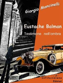 Eustache Balman testimone nell'ombra.  Giorgio Mancinelli