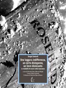 Una leggera indifferenza, un certo disinganno, un lieve disincanto.  Sergio Contardi