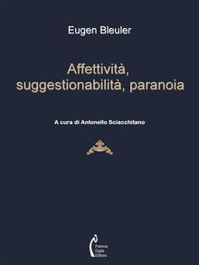 Affettivit, suggestionabilit, paranoia.  Antonello Sciacchitano