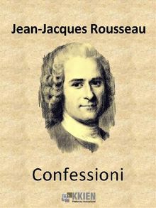 Confessioni.  Jean-Jacques Rousseau