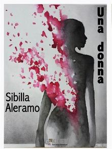 Una donna.  Sibilla Aleramo