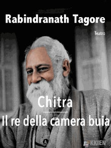 Chitra - Il re della camera buia.  Rabindranath Tagore