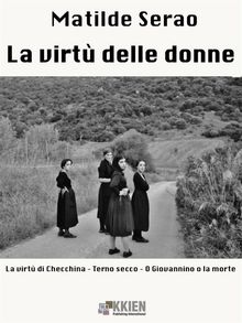 La virt delle donne.  Matilde Serao