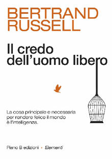 Il credo dell'uomo libero.  Bertrand Russell