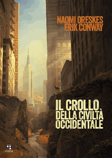 Il crollo della civilt occidentale.  Naomi Oreskes