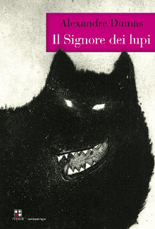 Il Signore dei lupi.  Alexandre Dumas