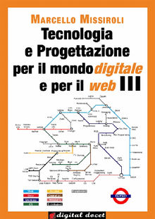 Tecnologia e Progettazione per il mondo digitale e per il web III.  Marcello Missiroli