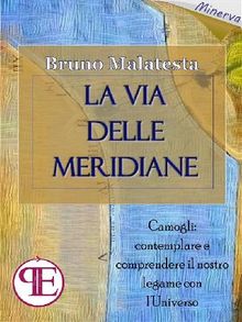 La Via delle Meridiane.  Bruno Malatesta