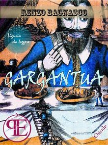 Gargantua. Idee per cucinare.  Renzo Bagnasco